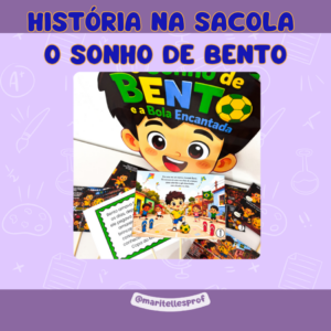 HISTÓRIA NA SACOLA O SONHO DE BENTO