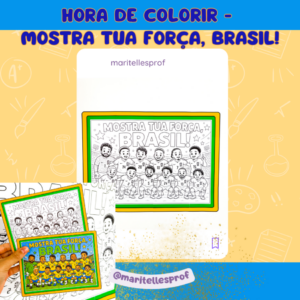 HORA DE COLORIR - MOSTRA TUA FORÇA, BRASIL!