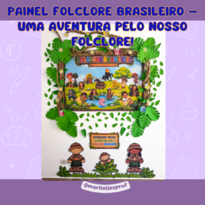 PAINEL FOLCLORE BRASILEIRO – UMA AVENTURA PELO NOSSO FOLCLORE!